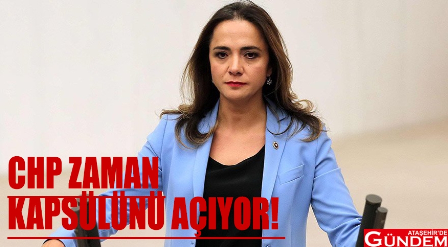 CHP ZAMAN KAPSÜLÜNÜ AÇIYOR!  CHP ZAMAN KAPÜLÜNÜ AÇIYOR ATAŞEHİRDE GÜNDEM 1
